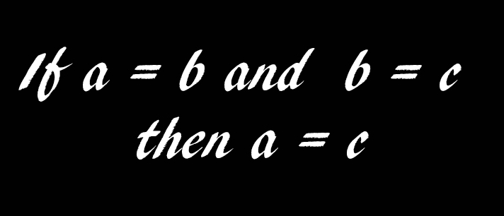 The importance of the transitive property of equality and your faith