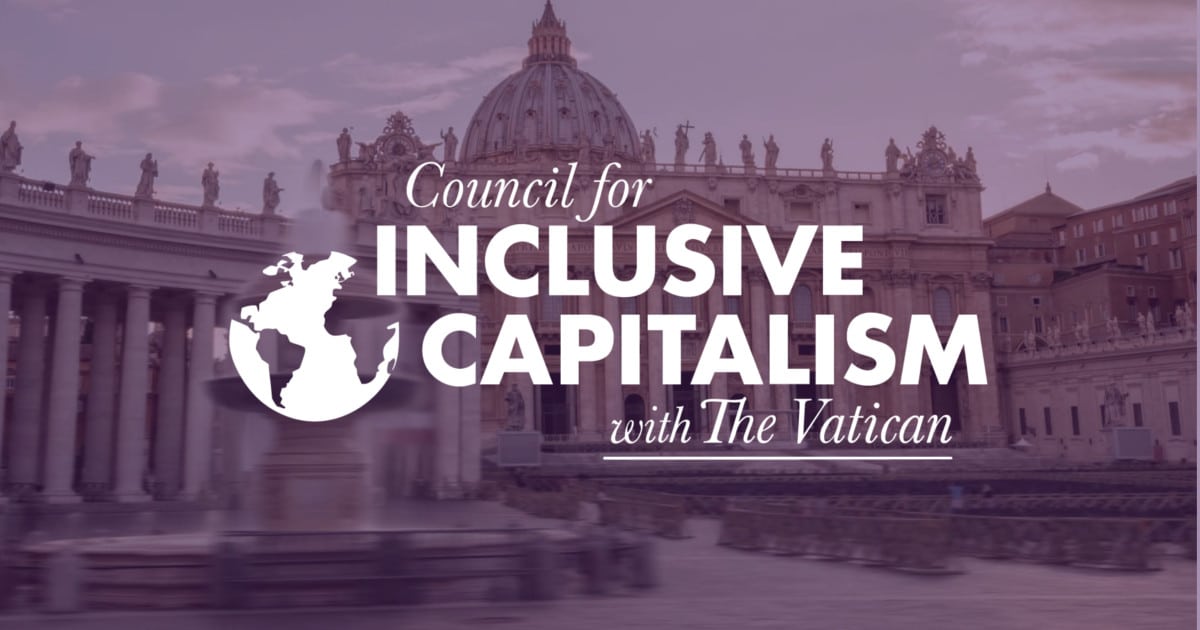 Council For Inclusive Capitalism With The Vatican