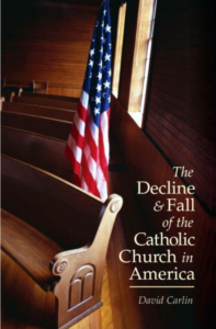 Cover of the book - The Decline and Fall of the Catholic Church in America